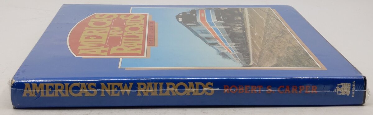 America's New Railroads Hardcover Book By Robert S. Carper VG