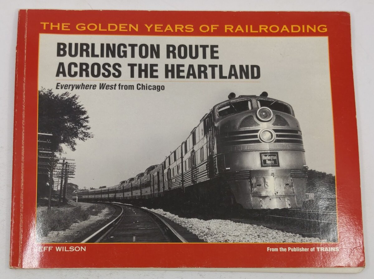 Burlington Route Across the Heartland Paperback Book By Jeff Wilson VG
