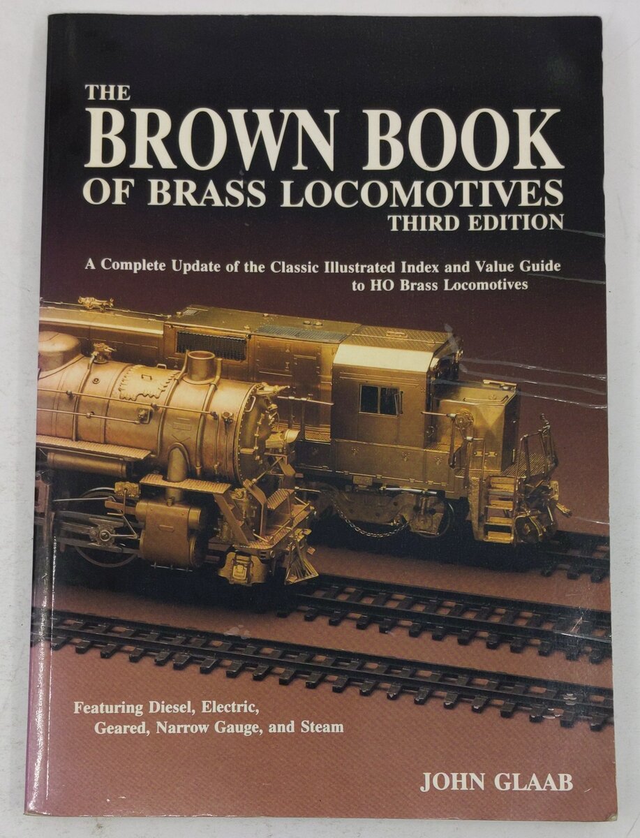 The Brown Book of Brass Locomotives 3rd Edition Paperback Book By John Glaab VG
