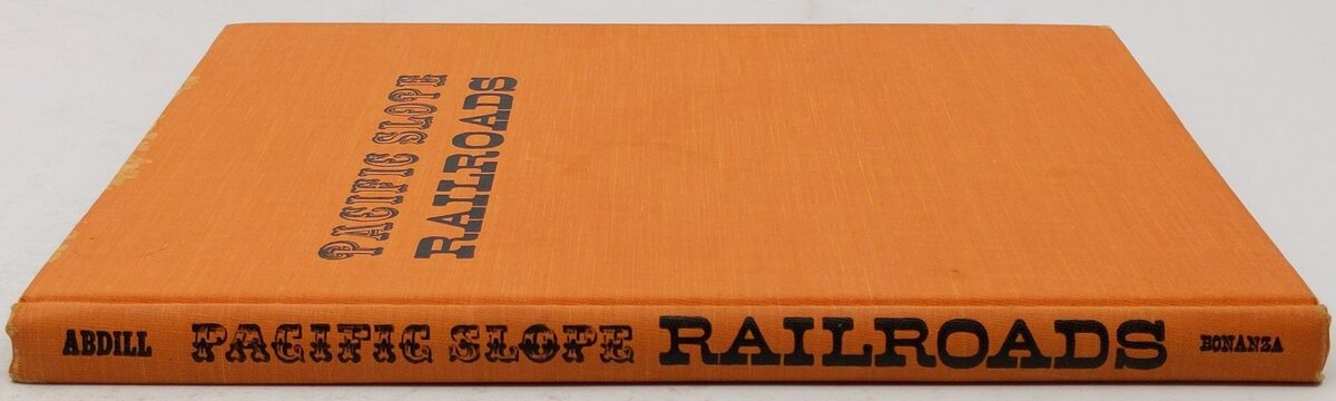 Pacific Slope Railroads Hardcover Book By George B. Abdill