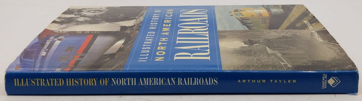 Illustrated History of North American Railroads Hardcover Book By Arthur Tayler VG