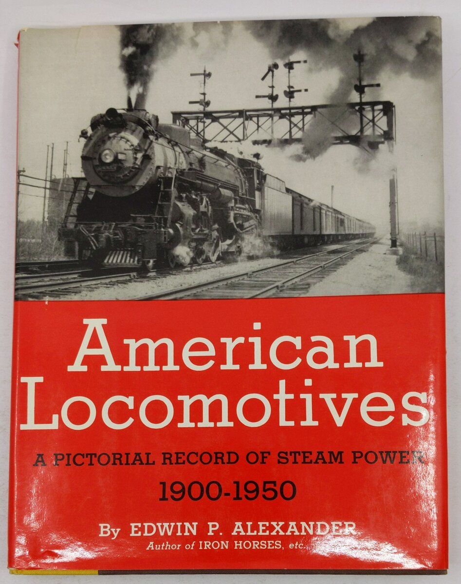American Locomotives, 1900-1950 Hardcover Book By Edwin P. Alexander VG