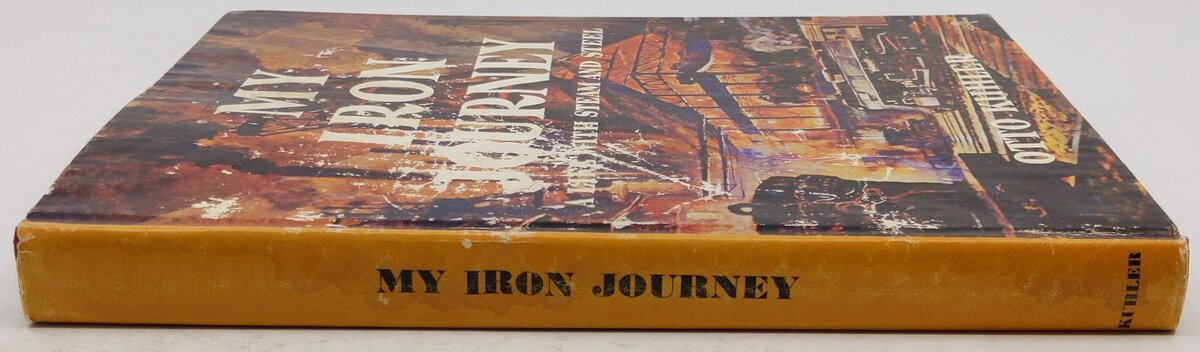 My Iron Journey Hardcover Book By Otto Kuhler VG