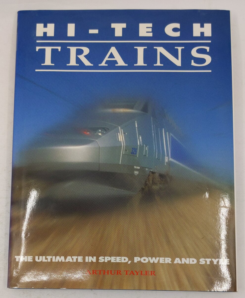 High Tech Trains Hardcover Book By Arthur Taylor EX