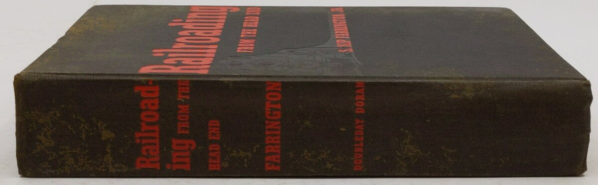 Railroading From The Head End Hardcover Book By S. kip Farrington