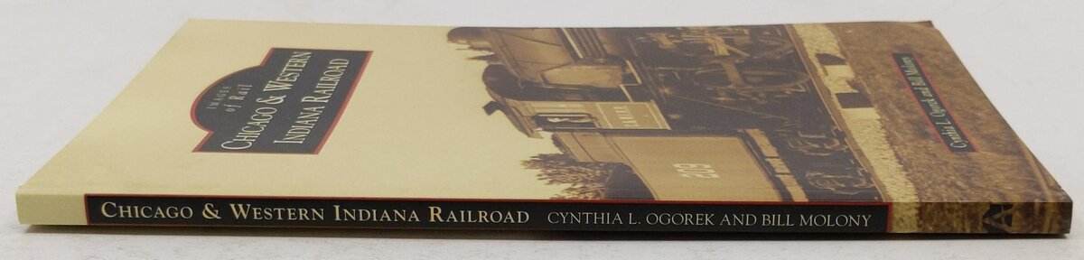 Chicago & Western Indiana Railroad Paperback By Cynthia L. Ogorek, Bill Molony LN