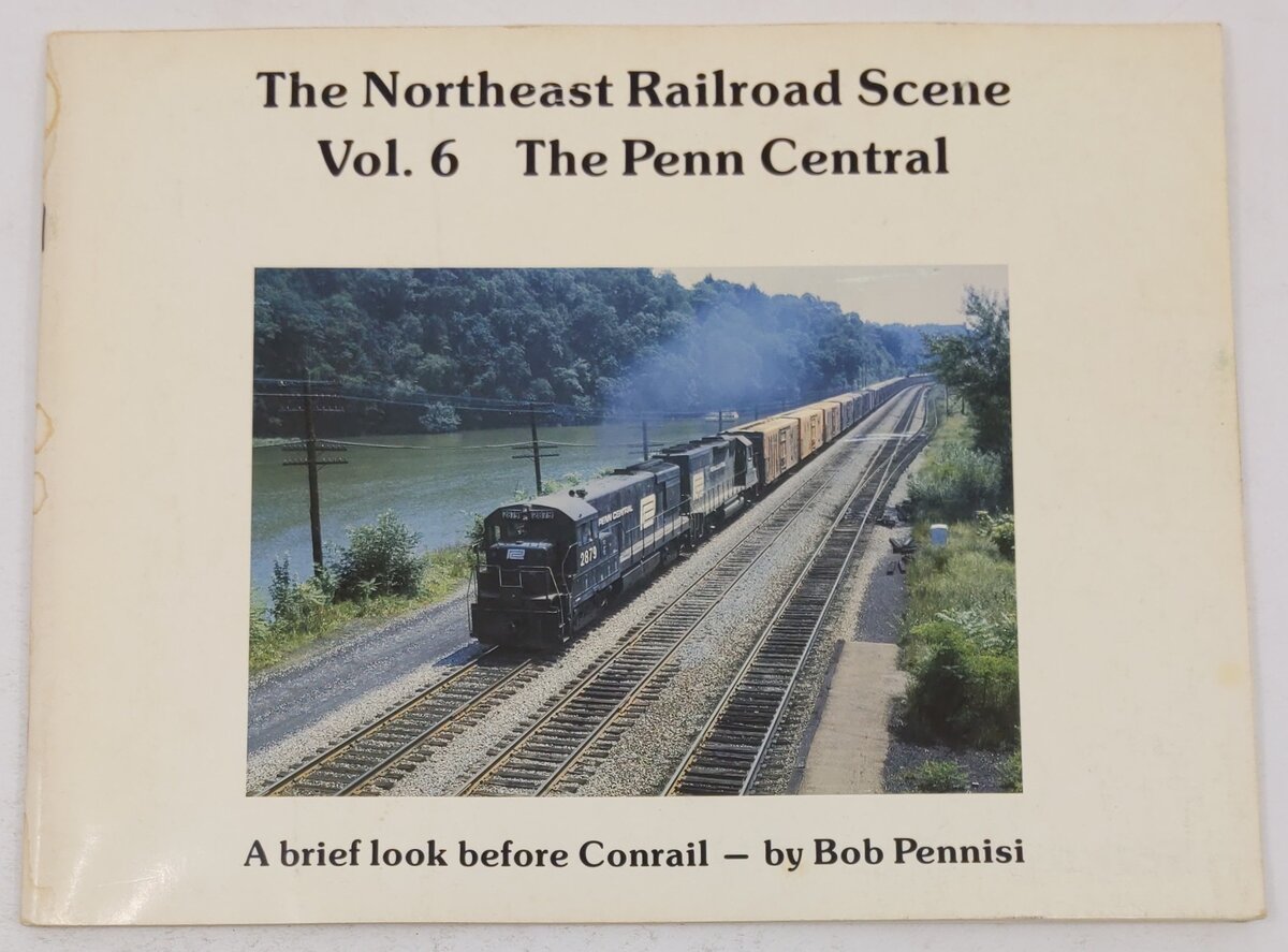 Northeast Railroad Scene Vol.6 Paperback Book By Bob Pennisi VG
