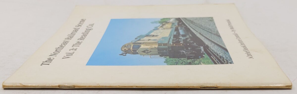 The Northeast Railroad Scene, Vol.3 Paperback Book By Bob Pennisi VG