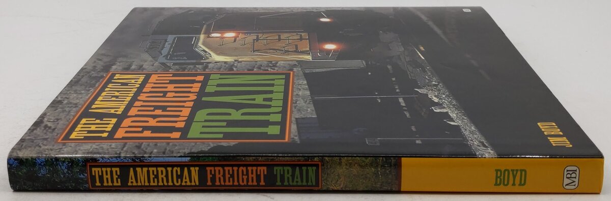The American Freight Train Hardcover Book By Jim Boyd EX