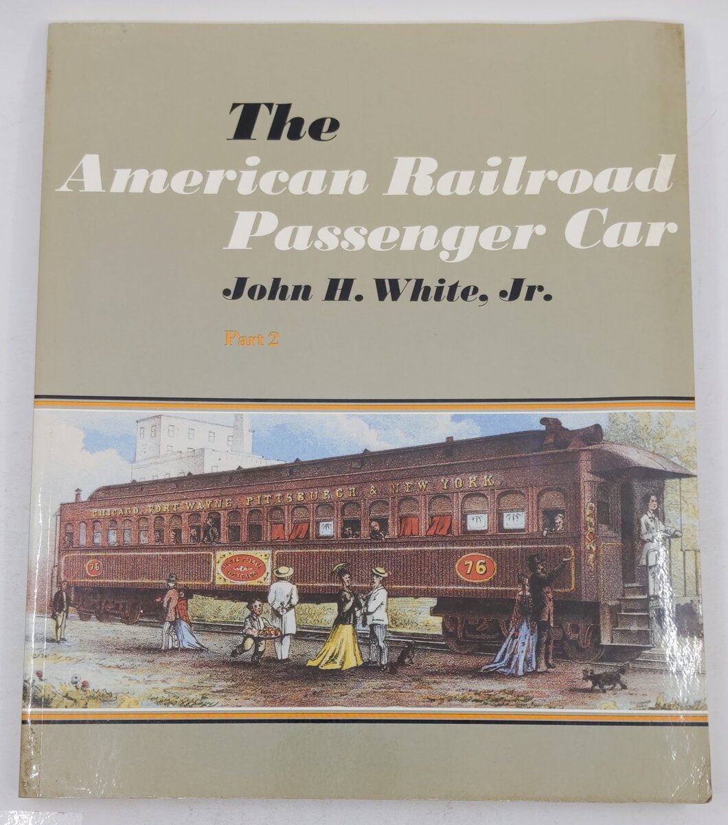 The American Railroad Passenger Car Part.2 Paperback Book By John H. White Jr. VG