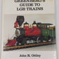 Greenberg's guide to LGB trains Hardcover Book By John R. Ottley VG