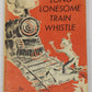 Long Lonesome Train Whistle Hardcover Book By Virginia H. Ormsby VG