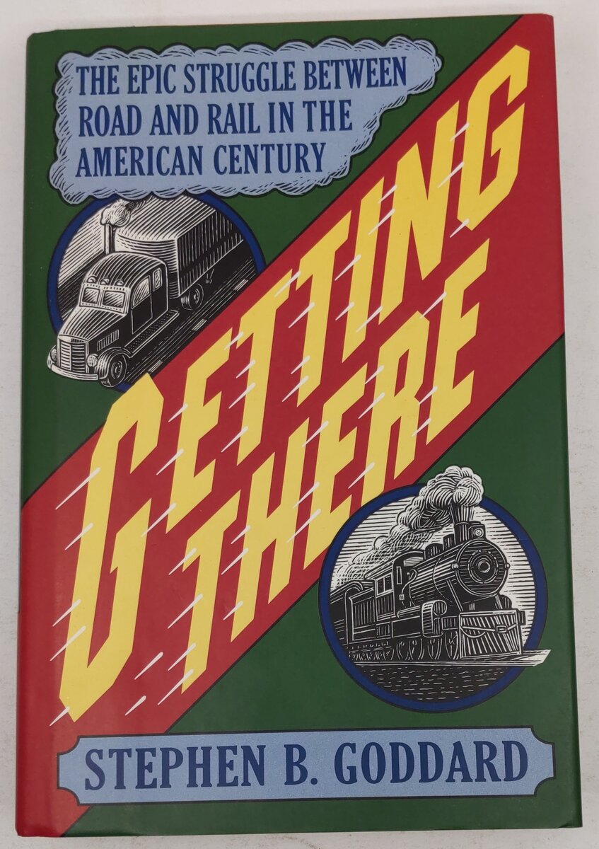 Getting There Hardcover Book By Stephen B. Goddard EX