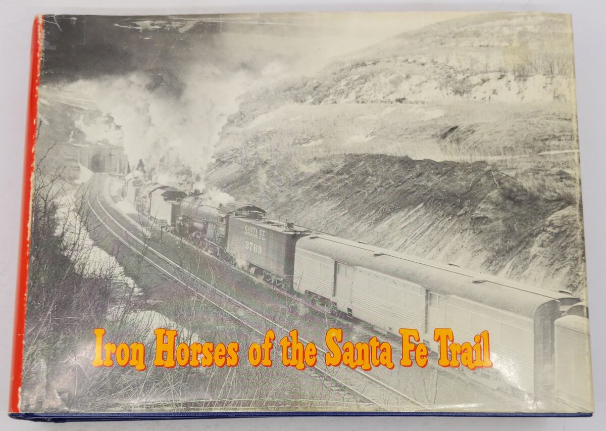 Iron Horses of the Santa Fe Trail Hardcover Book By E.D. Worley VG