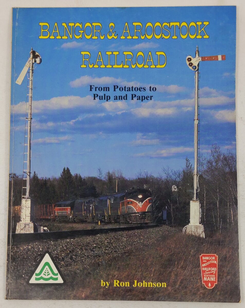 Bangor & Aroostook Railroad Paperback Book By Ron Johnson VG