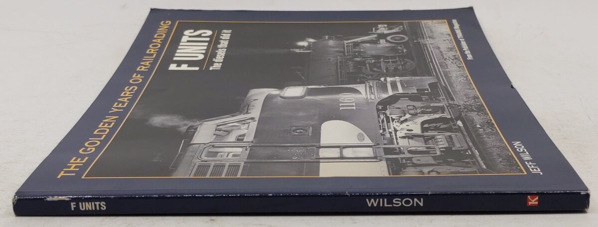 F Units: The Diesels That Did It Paperback Book By Jeff Wilson VG