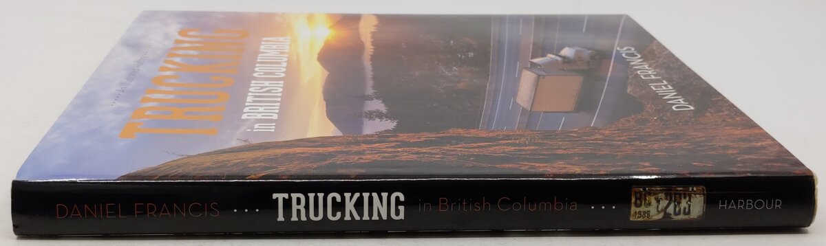 Trucking in British Columbia Hardcover Book By Daniel Francis EX