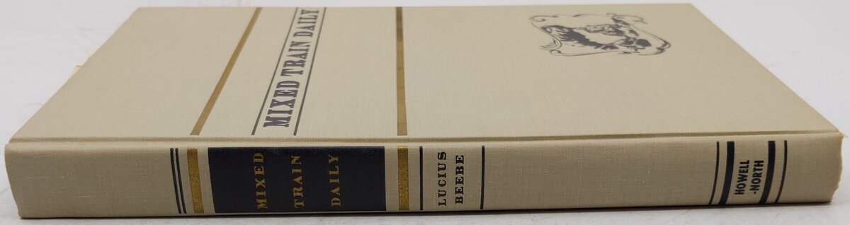 Mixed Train Daily Hardcover Book By Lucius Beebe VG