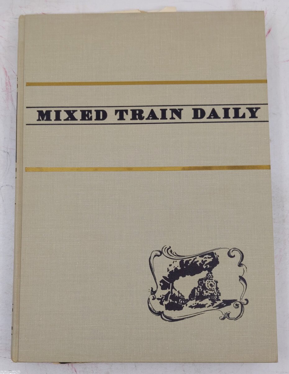 Mixed Train Daily Hardcover Book By Lucius Beebe VG