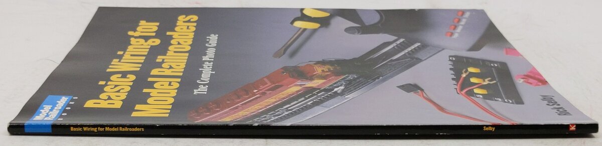 Basic Wiring for Model Railroaders Paperback Book By Rick Selby VG