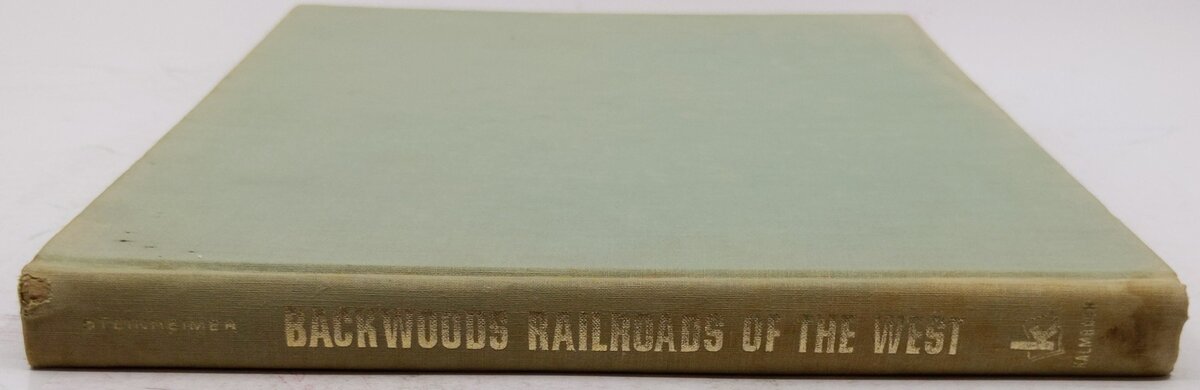 Backwoods railroads of the West Hardcover Book By Richard Steinheimer