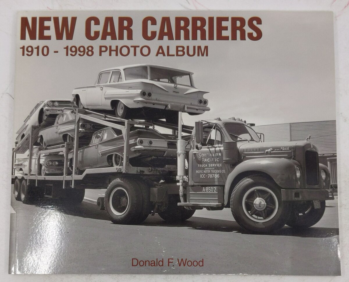 New Car Carriers 1910-1998 Photo Album Paperback Book By Donald F. Wood EX