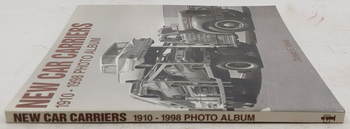 New Car Carriers 1910-1998 Photo Album Paperback Book By Donald F. Wood EX