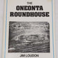 The Oneonta Roundhouse Paperback Book By Jim Loudon VG