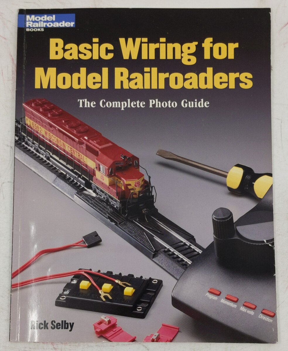 Basic Wiring for Model Railroaders Paperback Book By Rick Selby VG