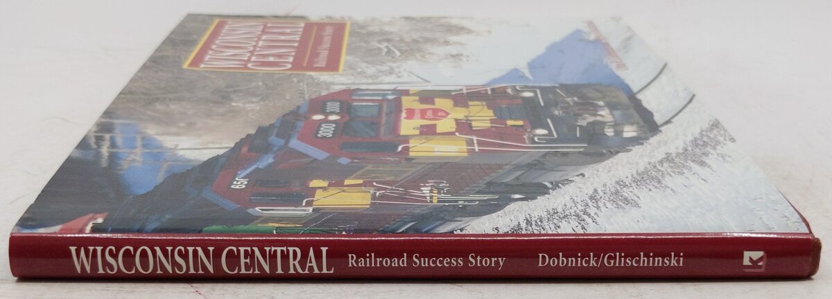 Wisconsin Central Hardcover Book By Otto R. Dobnick & Steve Glischinski EX