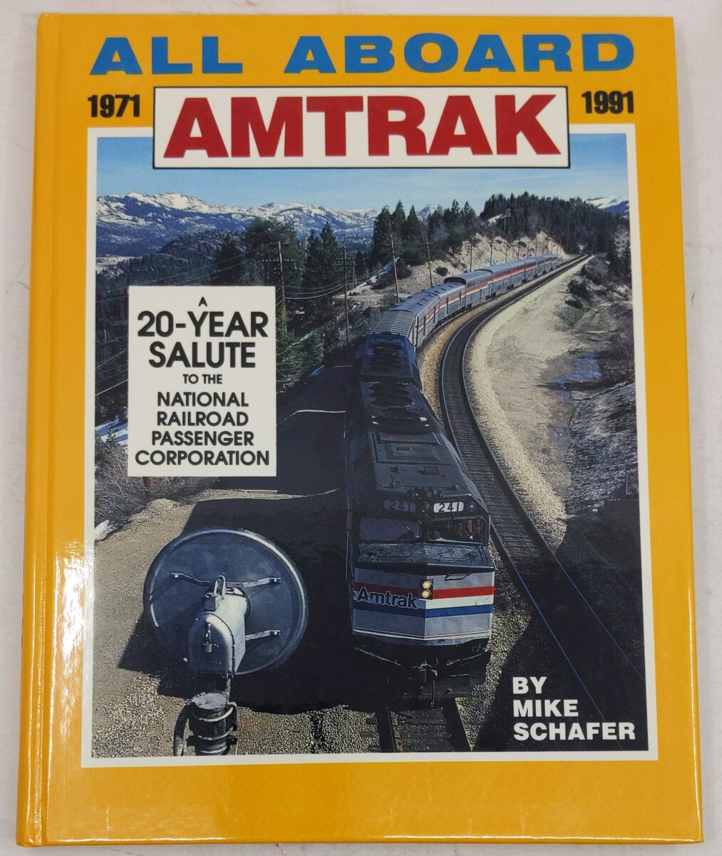 All Aboard Amtrak: 1971-1991 Hardcover Book By Mike Schafer EX