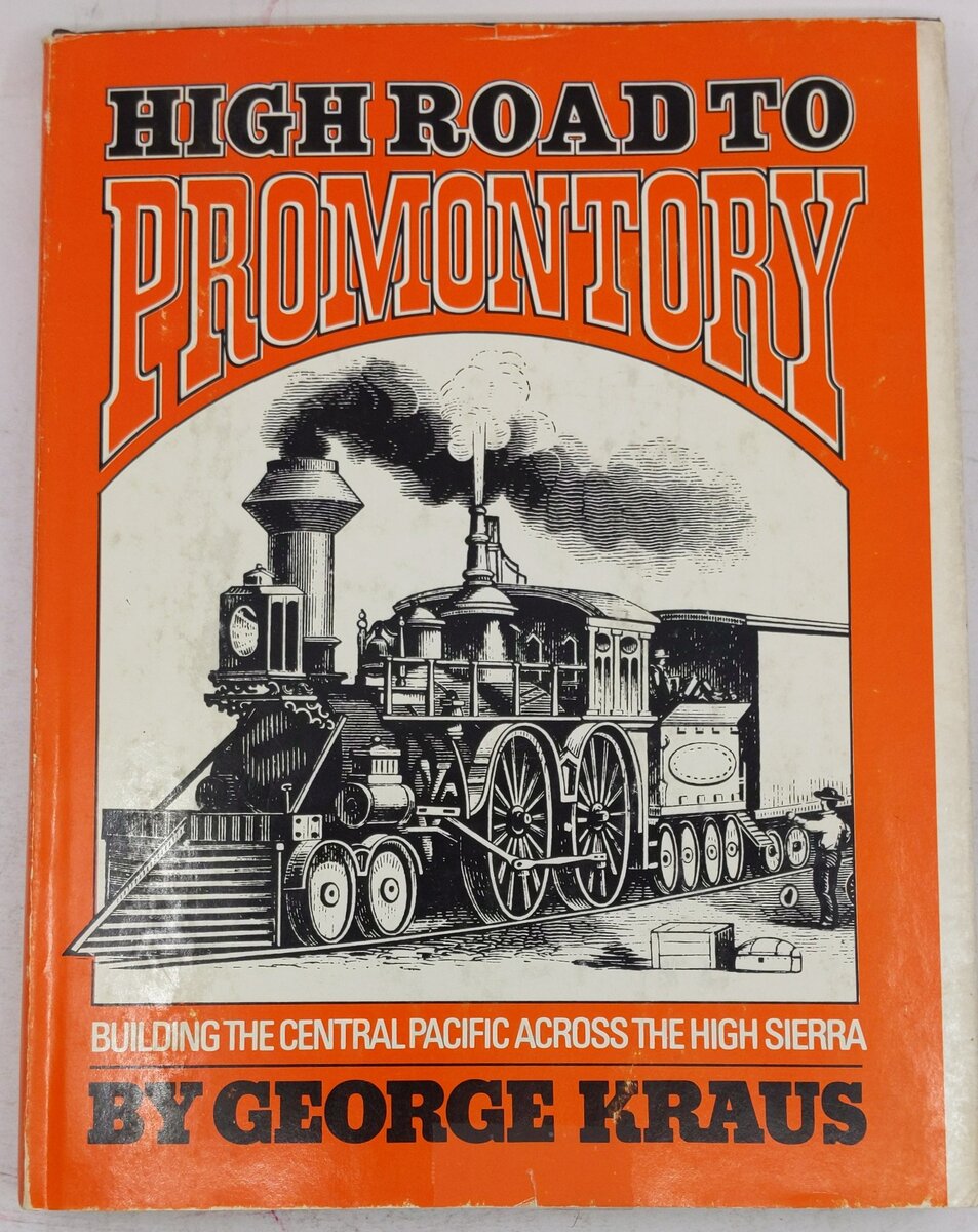 High Road To Promontory Hardcover Book By George Kraus VG