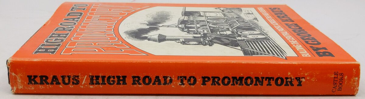 High Road To Promontory Hardcover Book By George Kraus VG