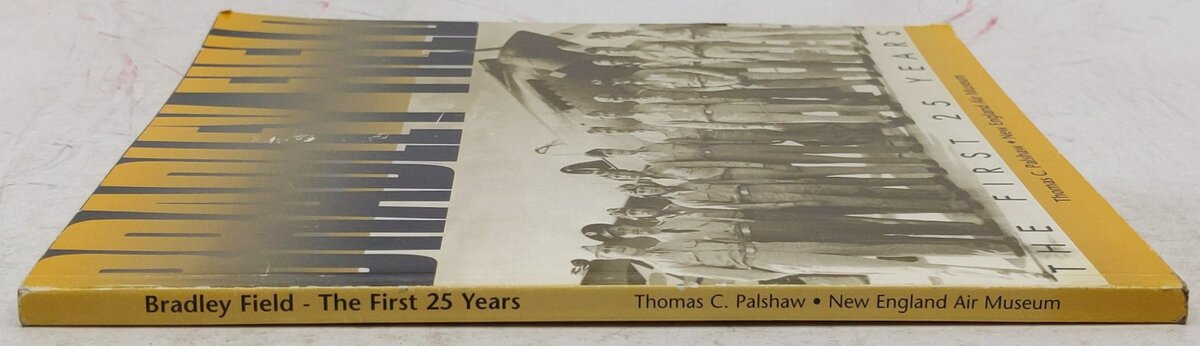 Bradley Field: The First 25 Years Paperback Book By Thomas C. Palshaw VG