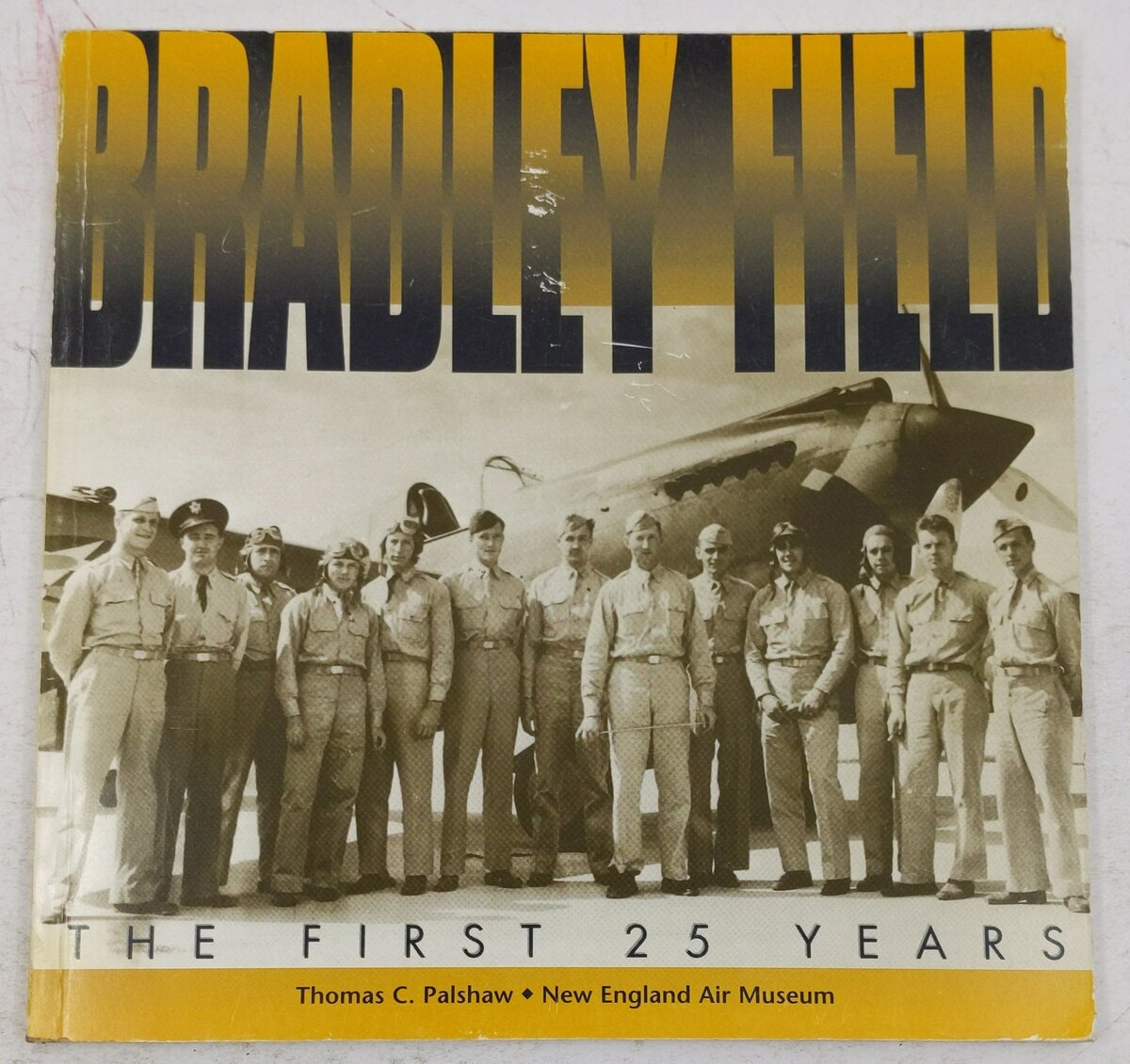Bradley Field: The First 25 Years Paperback Book By Thomas C. Palshaw VG