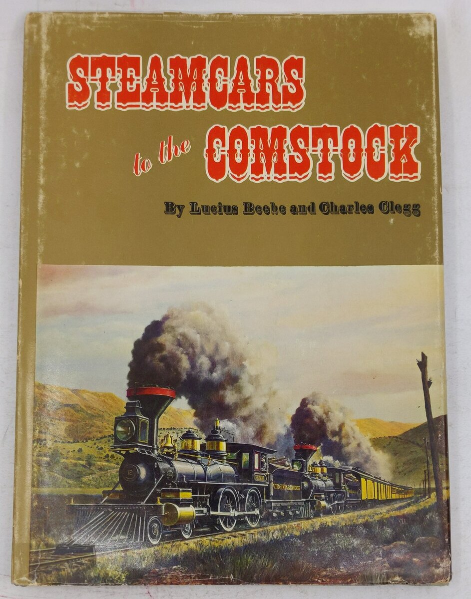 Steamcars to the Comstock Hardcover Book By Lucius Beebe, Charlee Clegg VG