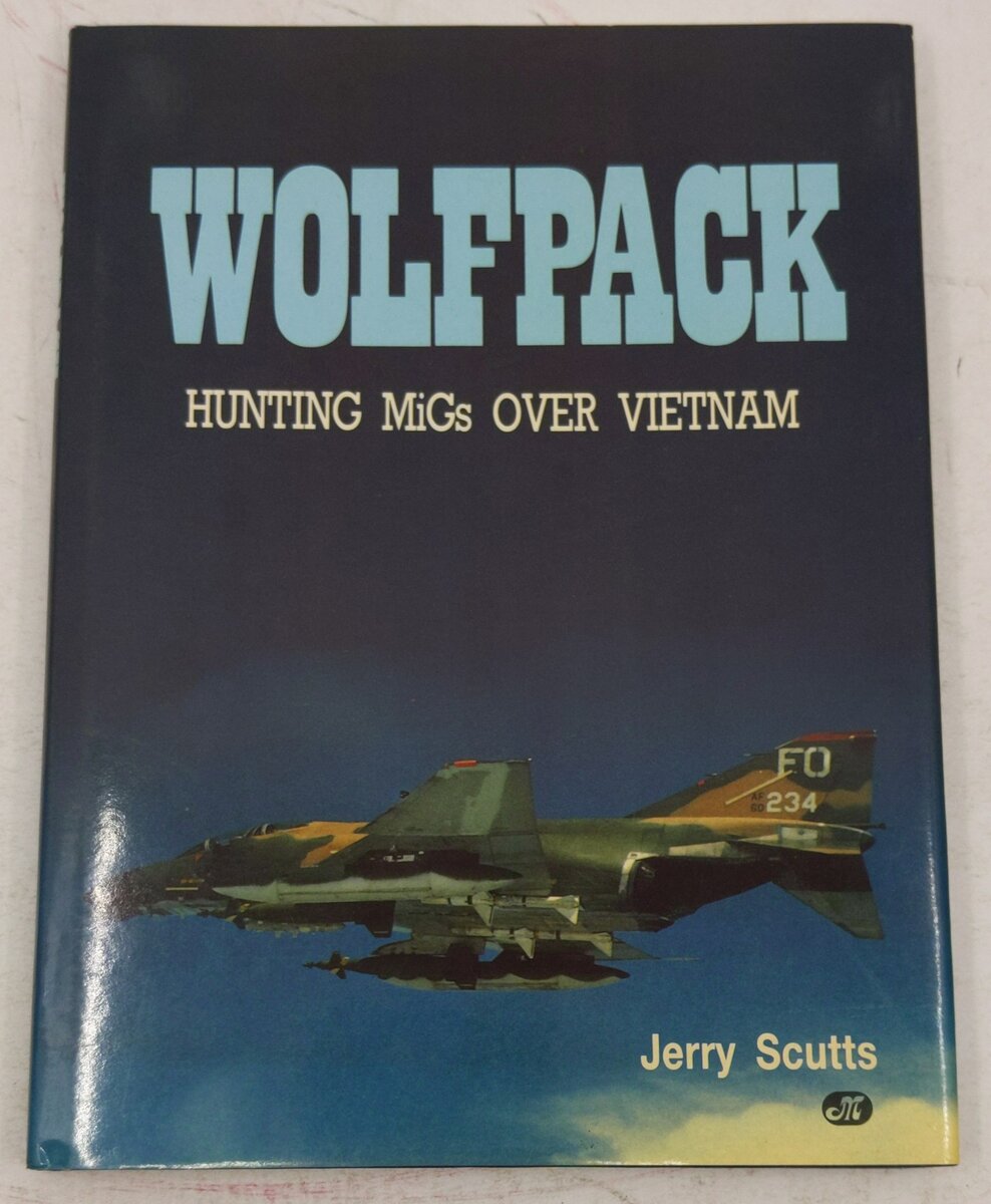 Wolfpack: Hunting Migs over Vietnam Hardcover Book By Jerry Scutts VG
