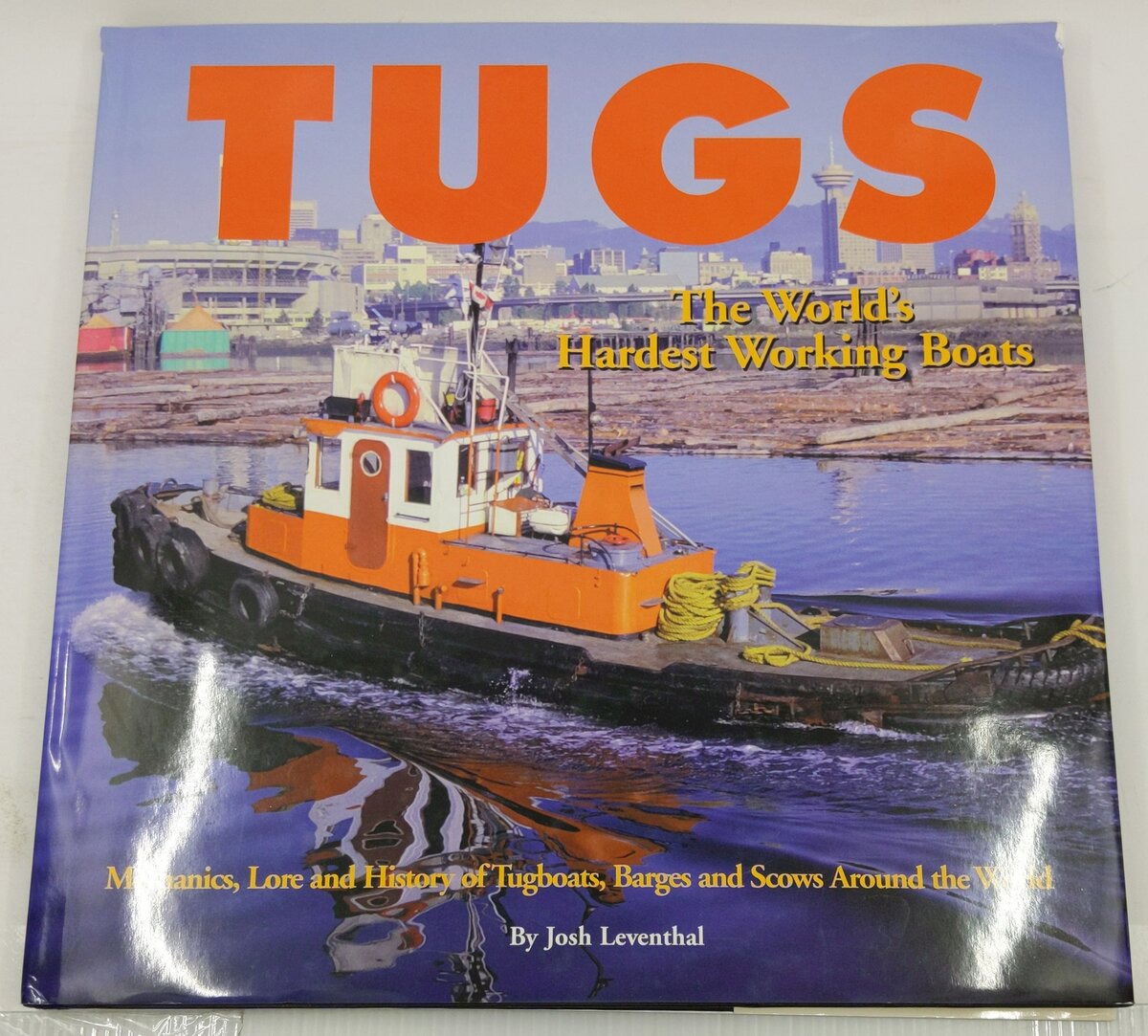 Tugs: The World's Hardest Working Boats Hardcover Book By Josh Leventhal VG