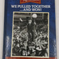 Reminisce We Pulled Together.. And Won Hardcover Book EX