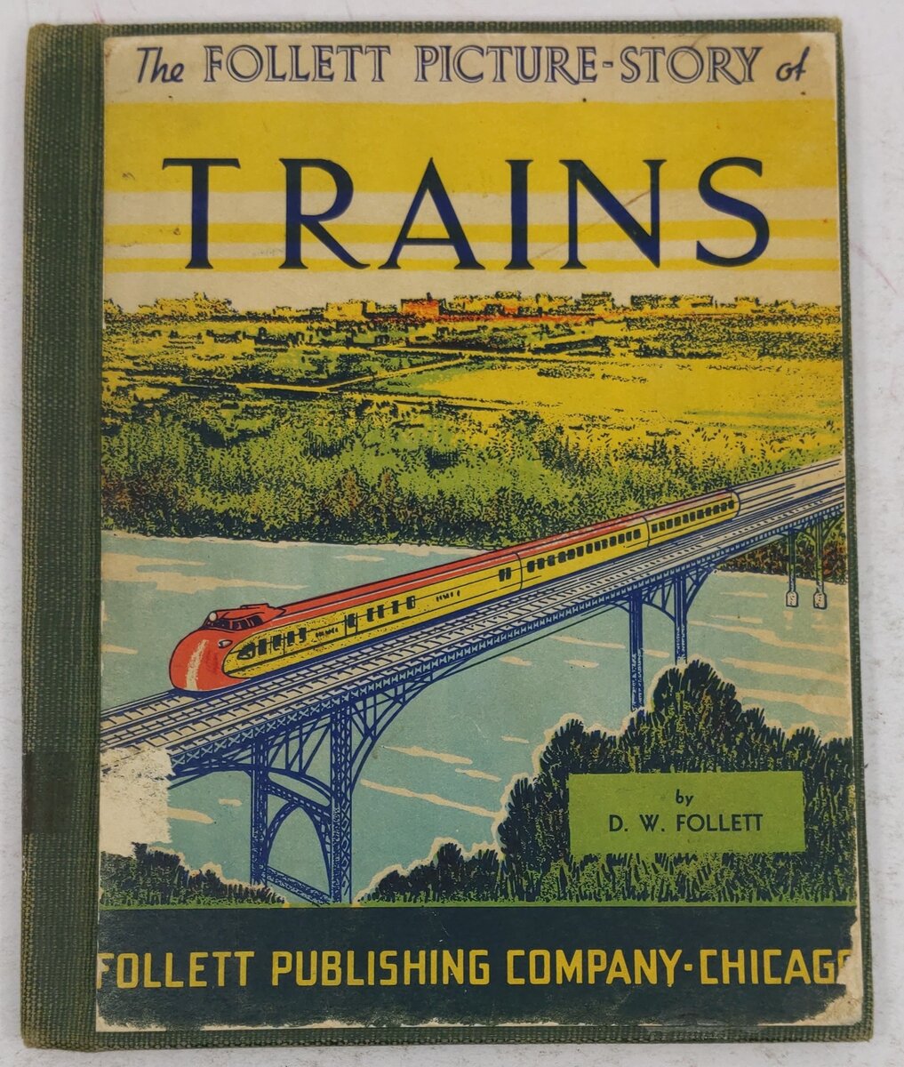 The Follett Picture-Story of Trains Hardcover Book By D. W. Follett