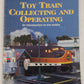 Toy Train Collecting and Operating Paperback Book By John Grams