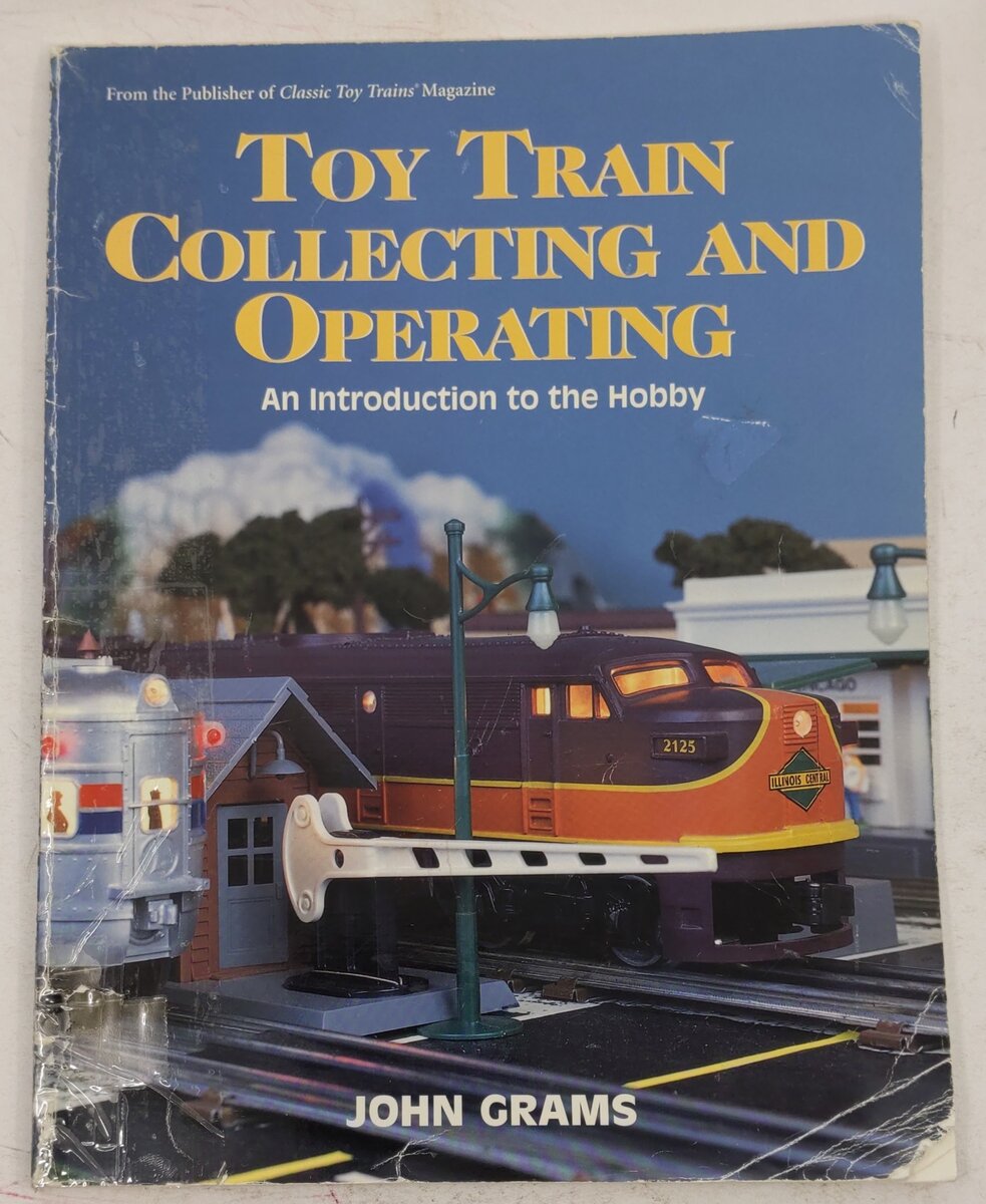 Toy Train Collecting and Operating Paperback Book By John Grams