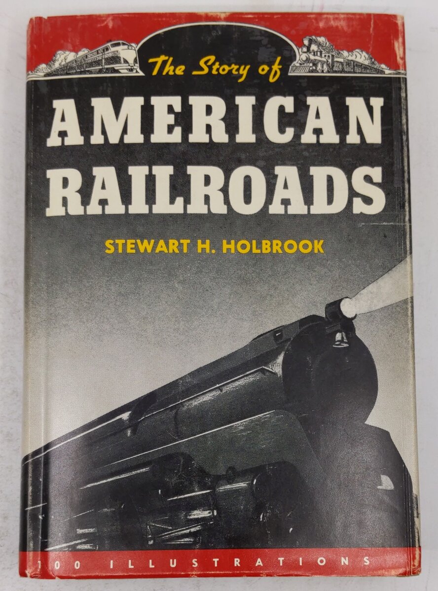The Story Of American Railroads Hardcover Book By Stewart H. Holbrook VG