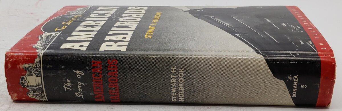 The Story Of American Railroads Hardcover Book By Stewart H. Holbrook VG