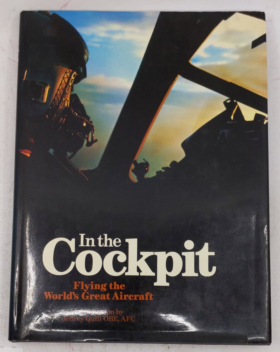 In The Cockpit Flying The World's Great Aircraft Hardcover Book By Jeffery Quill VG