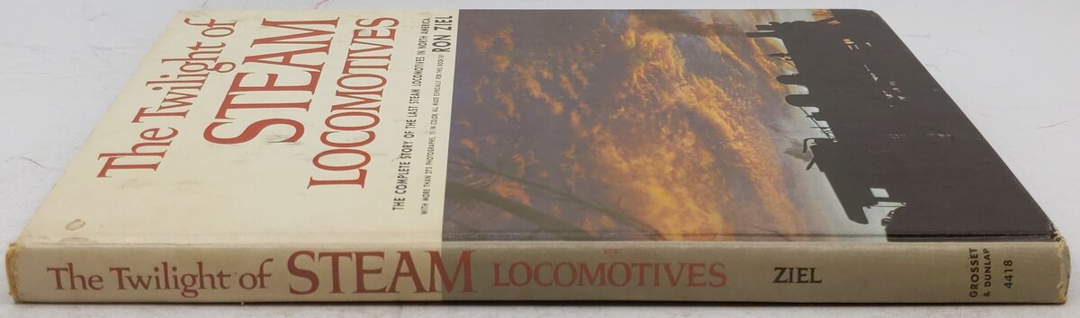 The twilight of steam locomotives Hardcover Book By Ron Ziel VG