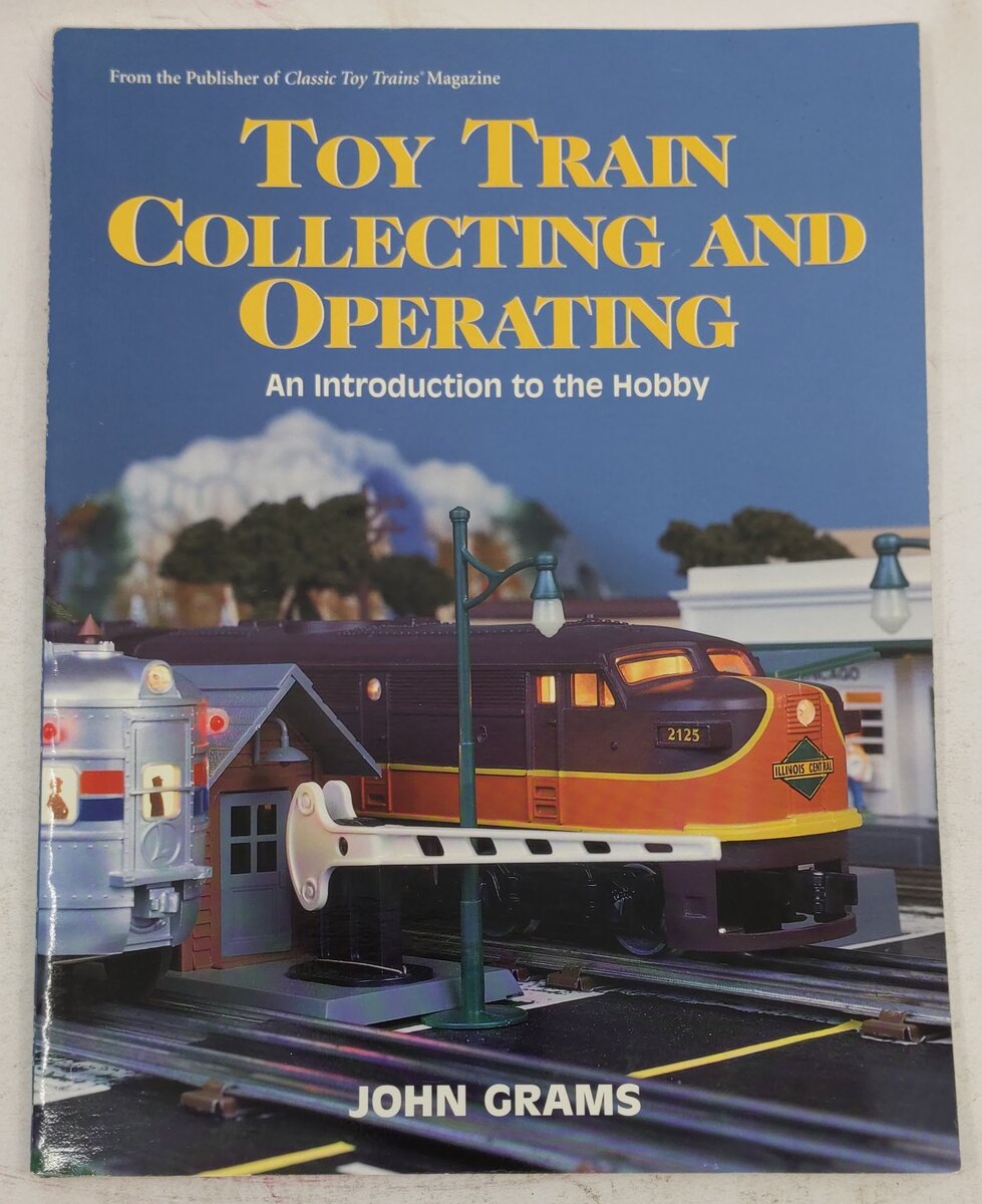Toy Train Collecting and Operating Paperback Book By John Grams EX