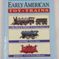 Greenberg's Guide to Early American Toy Trains Hardcover Book EX