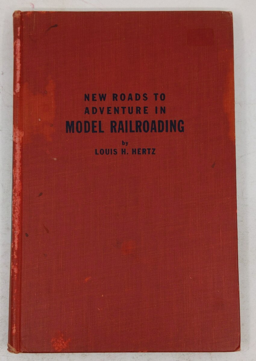 New Roads To Adventure In Model Railroading Hardcover Book By Louis H. Hertz VG