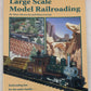 Beginners Guide To Large Scale Model Railroading Paperback Book EX